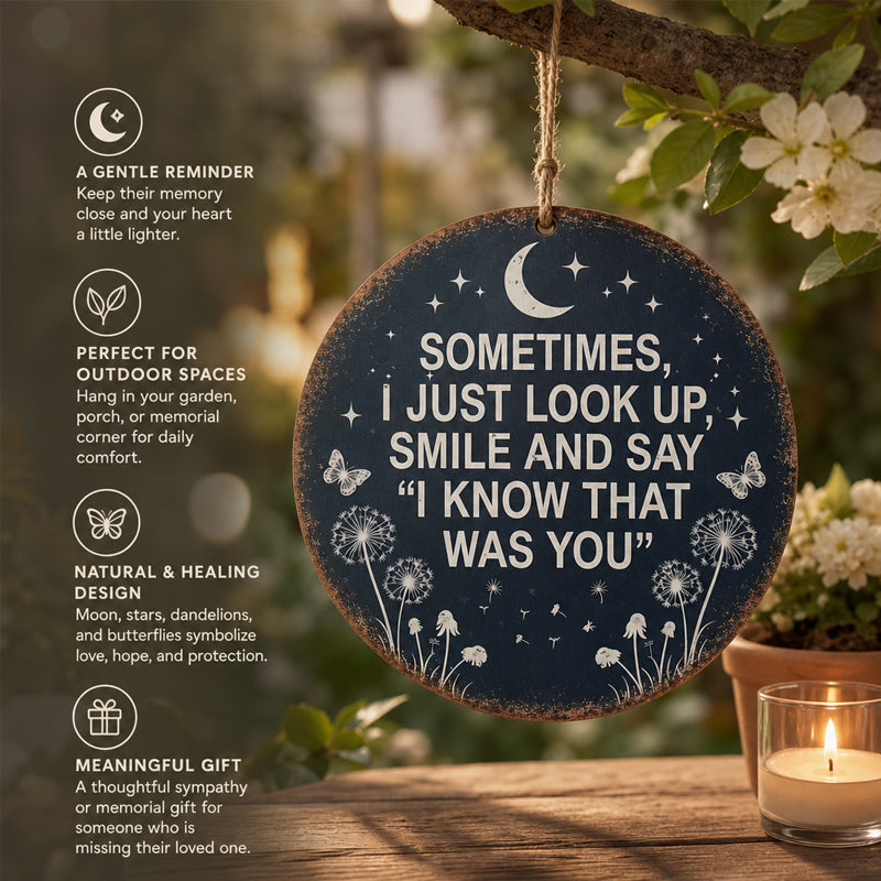 “I Know That Was You” Memorial Sign – Keep Their Loving Presence Forever Blooming in Your Sanctuary 🌙